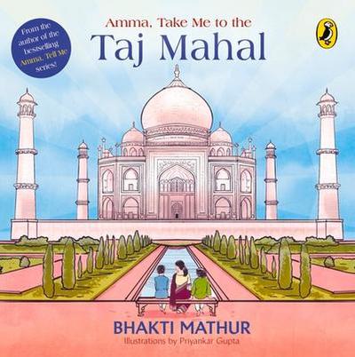 Amma, Take Me to the Taj Mahal