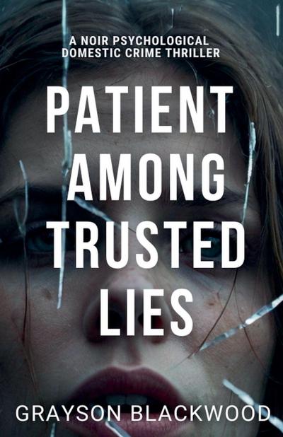 Patient Among Trusted Lies