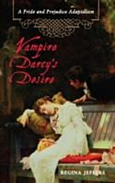 Vampire Darcy’s Desire