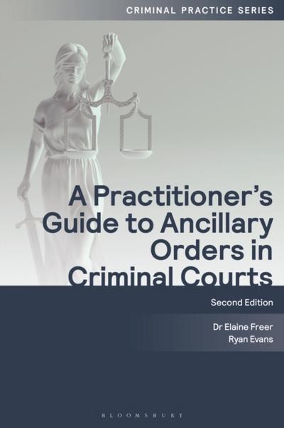 Practitioner’s Guide to Ancillary Orders in Criminal Courts