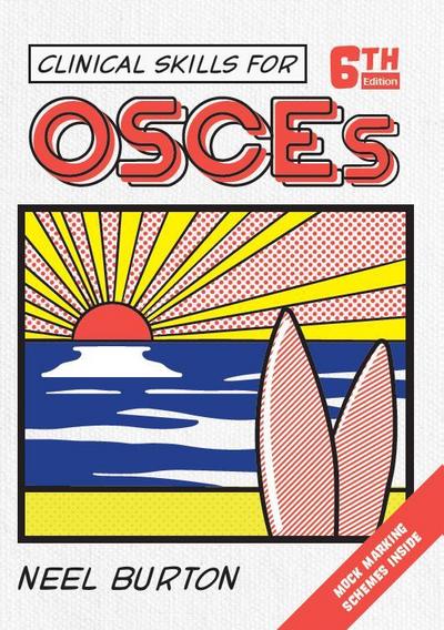 Burton, N: Clinical Skills for OSCEs, sixth edition