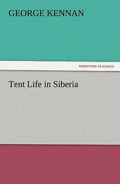 Tent Life in Siberia