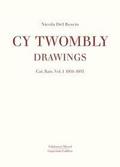 Cy Twombly: Drawings - Catalogue Raisonné 1