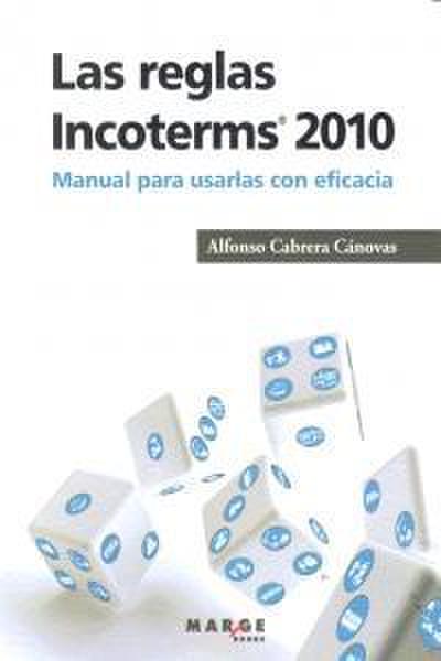 Las reglas Incoterms 2010 : manual para usarlas con eficacia