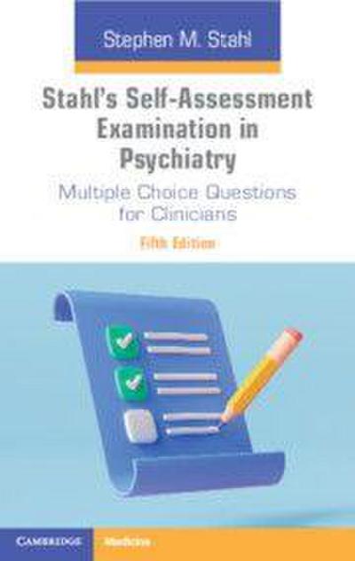 Stahl’s Self-Assessment Examination in Psychiatry