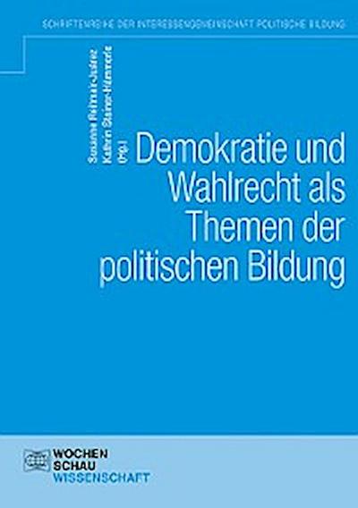 Demokratie und Wahlen als Themen der politischen Bildung