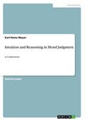 Intuition and Reasoning in Moral Judgment