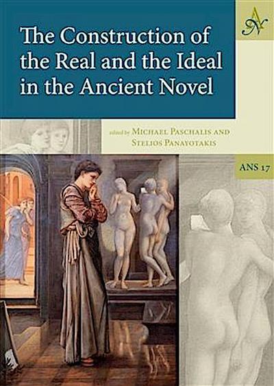Construction of the Real and the Ideal in the Ancient Novel