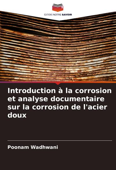 Introduction à la corrosion et analyse documentaire sur la corrosion de l’acier doux