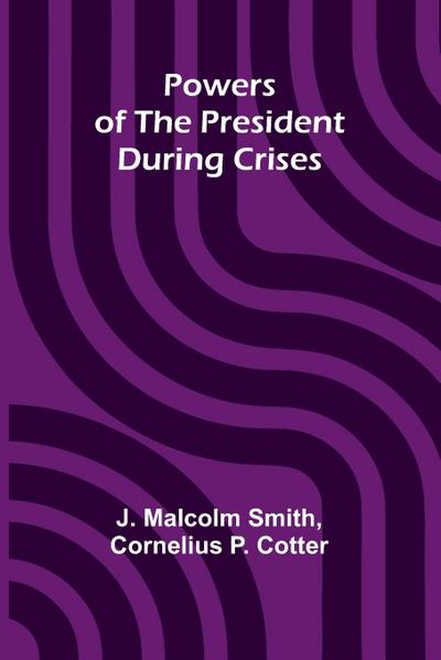 Powers Of The President During Crises