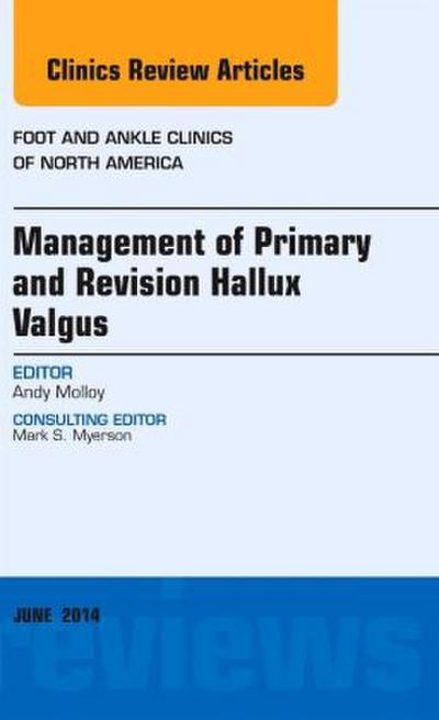 Management of Primary and Revision Hallux Valgus, an Issue of Foot and Ankle Clinics of North America