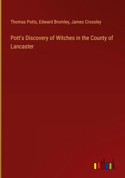 Pott’s Discovery of Witches in the County of Lancaster