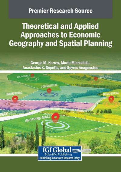 Theoretical and Applied Approaches to Economic Geography and Spatial Planning