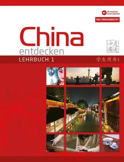 China entdecken - Lehrbuch 1 (überarbeitete Neuauflage)