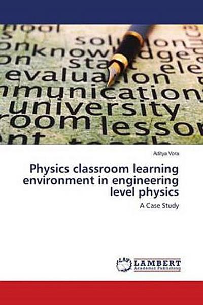 Physics classroom learning environment in engineering level physics