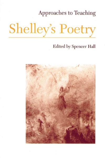 Approaches to Teaching Shelley’s Poetry