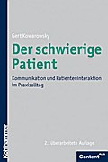 Der Schwierige Patient: Kommunikation Und Patienteninteraktion Im Praxisalltag