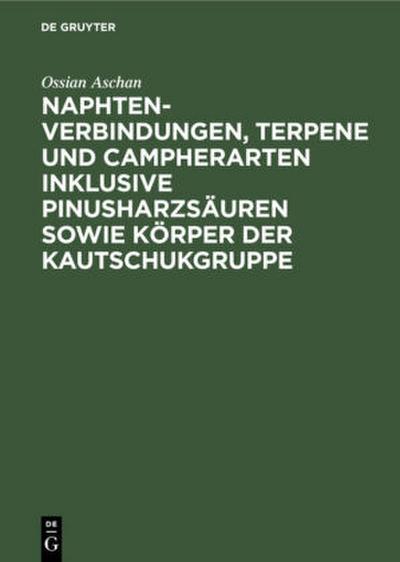 Naphtenverbindungen, Terpene und Campherarten inklusive Pinusharzsäuren sowie Körper der Kautschukgruppe
