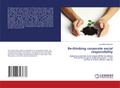 Re-thinking corporate social responsibility