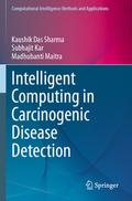 Intelligent Computing in Carcinogenic Disease Detection