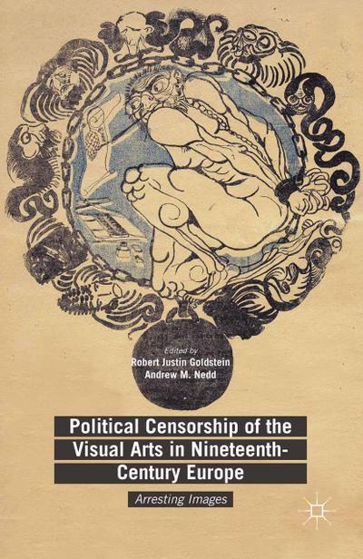 Political Censorship of the Visual Arts in Nineteenth-Century Europe