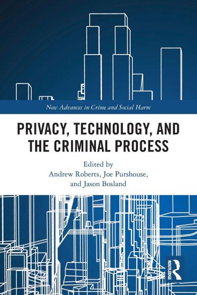 Privacy, Technology, and the Criminal Process