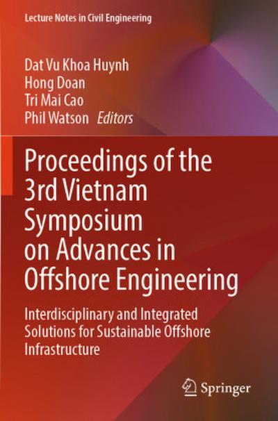 Proceedings of the 3rd Vietnam Symposium on Advances in Offshore Engineering