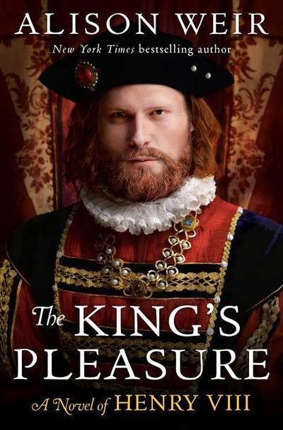 The King’s Pleasure: A Novel of Henry VIII