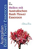 Heilen mit australischen Bush Flower Essenzen
