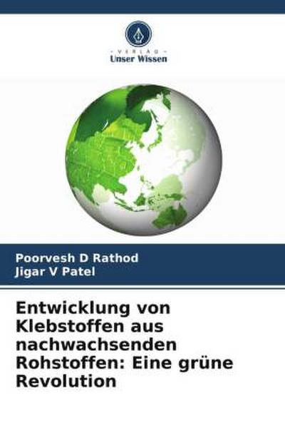 Entwicklung von Klebstoffen aus nachwachsenden Rohstoffen: Eine grüne Revolution