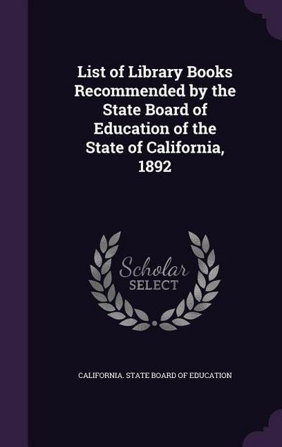 List of Library Books Recommended by the State Board of Education of the State of California, 1892
