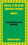 History of the Great American Fortunes (Volume Two)