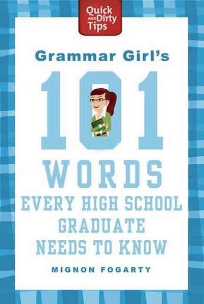 Grammar Girl’s 101 Words Every High School Graduate Needs to Know