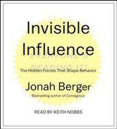 Invisible Influence: The Hidden Forces That Shape Behavior