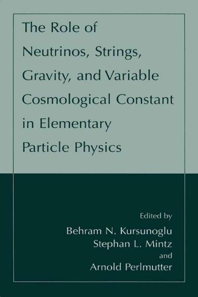 The Role of Neutrinos, Strings, Gravity, and Variable Cosmological Constant in Elementary Particle Physics