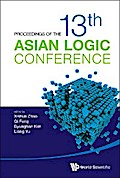 PROCEEDINGS OF THE 13TH ASIAN LOGIC CONFERENCE