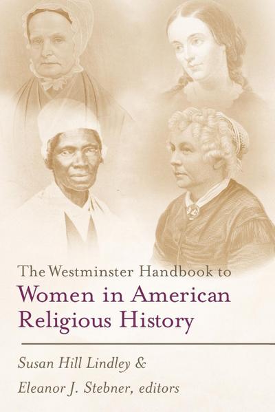 Westminster Handbook to Women in American Religious History