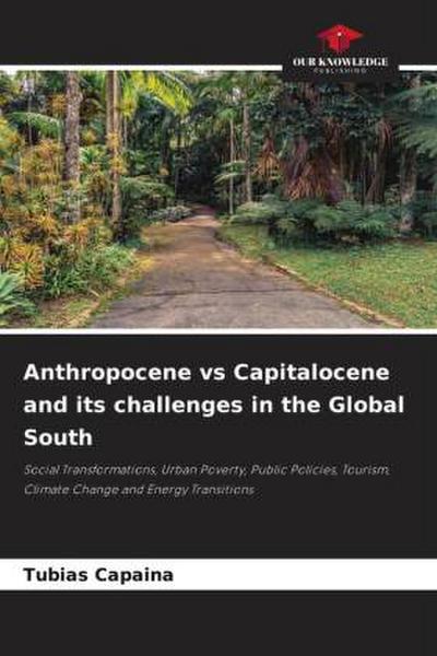 Anthropocene vs Capitalocene and its challenges in the Global South