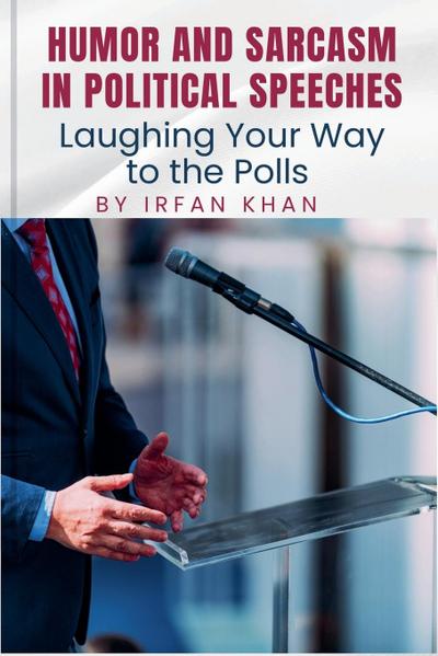 Humor and Sarcasm in Political Speeches