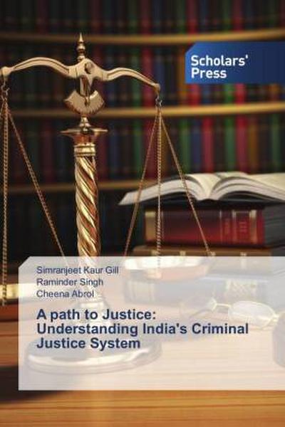 A path to Justice: Understanding India’s Criminal Justice System