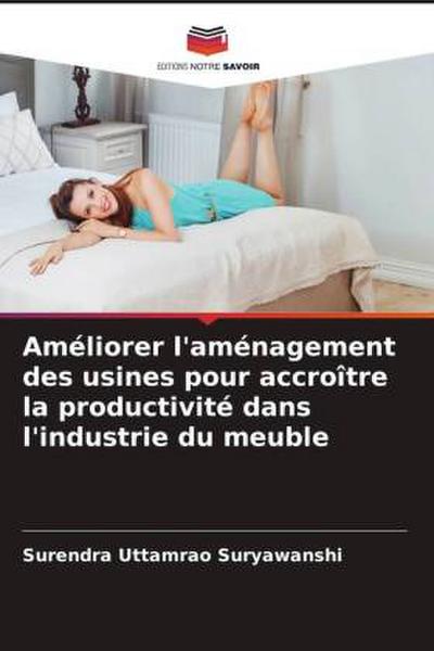 Améliorer l’aménagement des usines pour accroître la productivité dans l’industrie du meuble