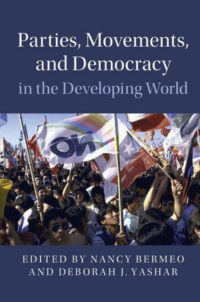 Parties, Movements, and Democracy in the Developing             World