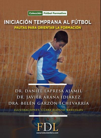 Iniciación temprana al fútbol : pautas para orientar la formación