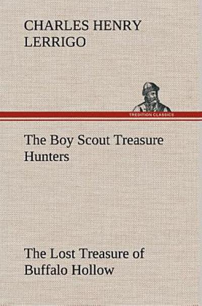 The Boy Scout Treasure Hunters The Lost Treasure of Buffalo Hollow