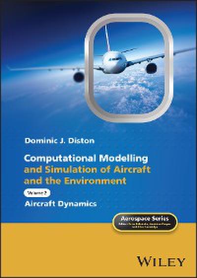 Computational Modelling and Simulation of Aircraft and the Environment, Volume 2