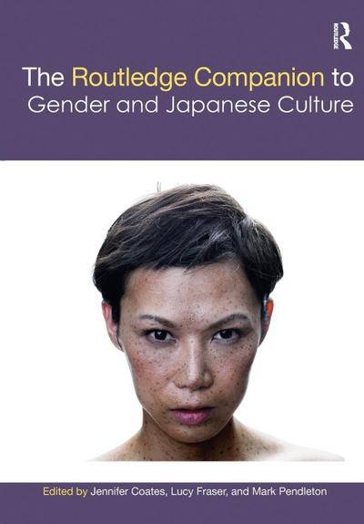 The Routledge Companion to Gender and Japanese Culture
