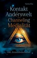 Kontakt zur Anderswelt durch Channeling und Medialität