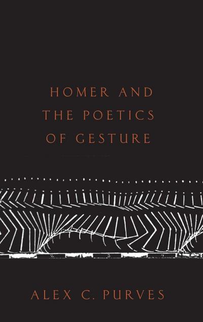 Homer and the Poetics of Gesture