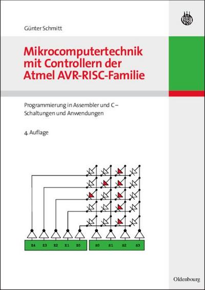 Mikrocomputertechnik mit Controllern der Atmel AVR-RISC-Familie