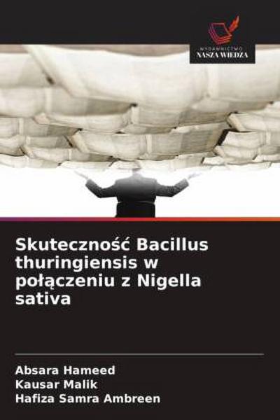 Skuteczno¿¿ Bacillus thuringiensis w po¿¿czeniu z Nigella sativa